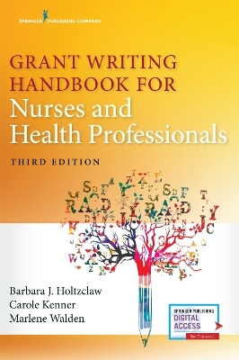 Grant Writing Handbook for Nurses and Health Professionals - Barbara Holtzclaw, Carole Kenner, Marlene Walden