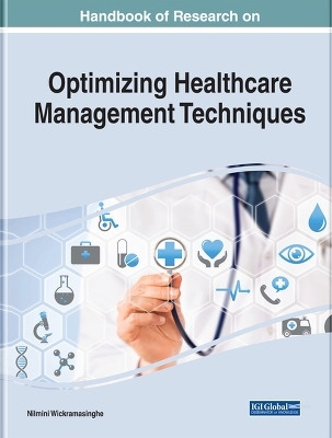 Handbook of Research on Optimizing Healthcare Management Techniques - 