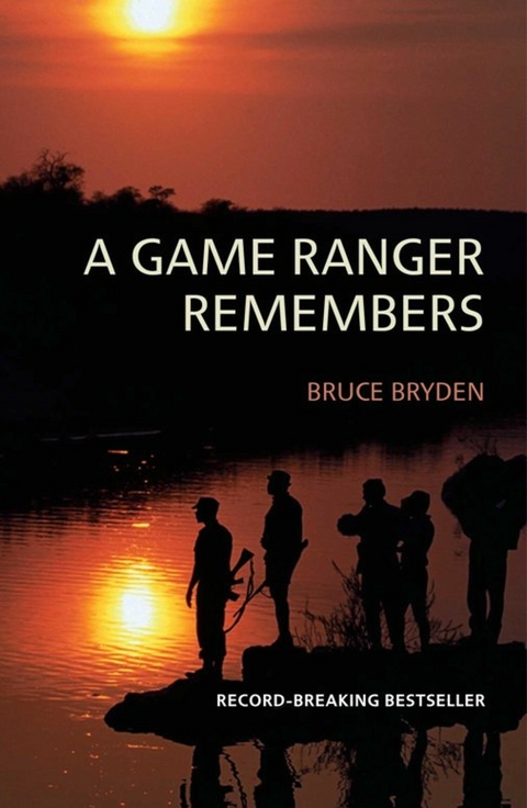 A Game Ranger Remembers - Bruce Bryden