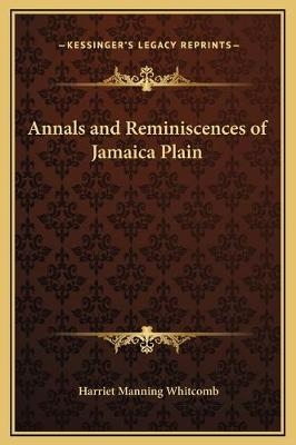 Annals and Reminiscences of Jamaica Plain - Harriet Manning Whitcomb