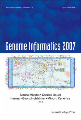 GENOME INFORMATICS 2007 : GENOME INFORMATICS SERIES VOL. 18 - PROCEEDINGS OF THE 7TH ANNUAL INTERNATIONAL WORKSHOP ON BIOINFORMATICS AND SYSTEMS BIOLOGY (IBSB 2007) -  Miyano Satoru Et Al