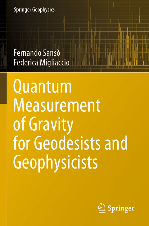 Quantum Measurement of Gravity for Geodesists and Geophysicists - Fernando Sansò, Federica Migliaccio