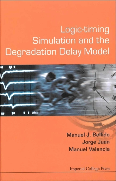 LOGIC-TIMING SIMULATION & THE DEGRADAT.. - Manuel Jesus Bellido Diaz, Jorge Juan Chico, Manuel Valencia