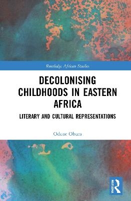 Decolonising Childhoods in Eastern Africa - Oduor Obura