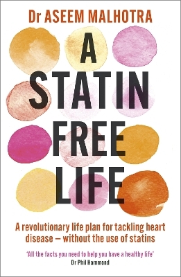 A Statin-Free Life - Dr Aseem Malhotra