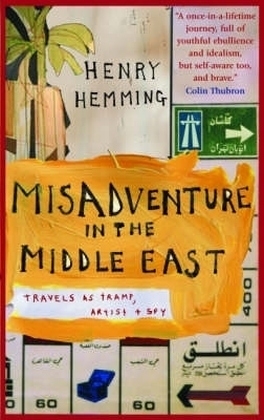 Misadventure in the Middle East -  Henry Hemming