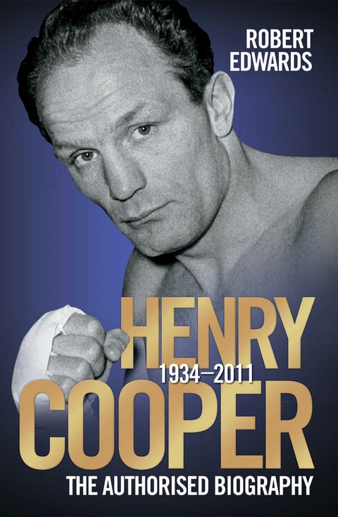 Henry Cooper - The Authorised Biography - Robert Edwards