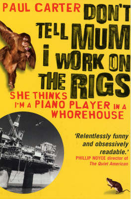 Don't Tell Mum I Work on the Rigs -  Paul Carter