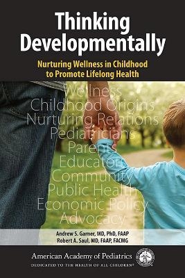 Thinking Developmentally - Andrew S. Garner, Robert A. Saul