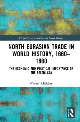 North Eurasian Trade in World History, 1660–1860 - Werner Scheltjens