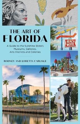 The Art of Florida - Rodney Carlisle, Loretta Carlisle