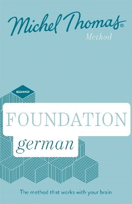 Foundation German New Edition (Learn German with the Michel Thomas Method) - Michel Thomas