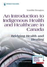 An Introduction to Indigenous Health and Healthcare in Canada - PhD, Vasiliki Douglas, BSN, BA, MA,