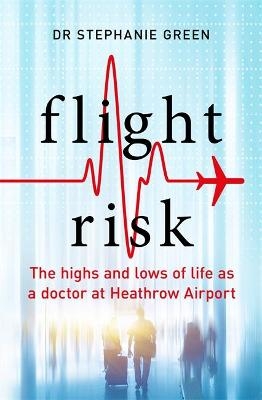 Flight Risk - Dr Stephanie Green