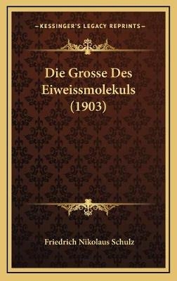 Die Grosse Des Eiweissmolekuls (1903) - Friedrich Nikolaus Schulz