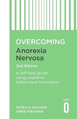 Overcoming Anorexia Nervosa 2nd Edition - Patricia Graham, Dr Christopher Freeman