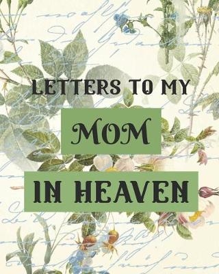 Letters To My Mom In Heaven - Patricia Larson