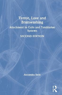 Terror, Love and Brainwashing - Alexandra Stein