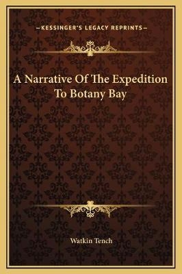 A Narrative Of The Expedition To Botany Bay - Watkin Tench