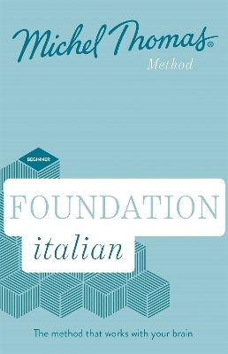 Foundation Italian New Edition (Learn Italian with the Michel Thomas Method) - Michel Thomas