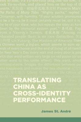 Translating China as Cross-Identity Performance - James St. André