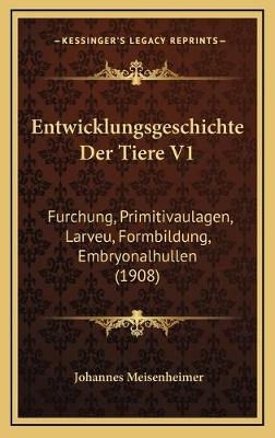 Entwicklungsgeschichte Der Tiere V1 - Johannes Meisenheimer