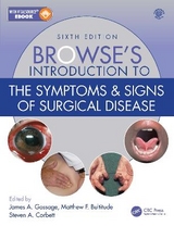 Browse's Introduction to the Symptoms & Signs of Surgical Disease - Gossage, James A.; Bultitude, Matthew F.; Corbett, Steven A.