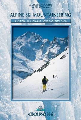 Alpine Ski Mountaineering Vol 2 - Central and Eastern Alps -  Bill O'Connor