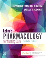 Lehne's Pharmacology for Nursing Care - Burchum, Jacqueline Rosenjack; Rosenthal, Laura D.