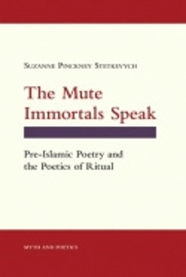 The Mute Immortals Speak - Suzanne Pinckney Stetkevych