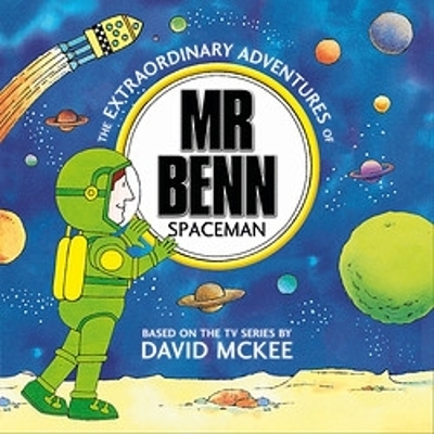 Mr Benn: Spaceman - David McKee