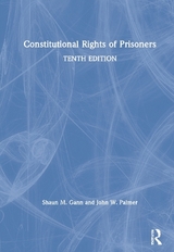 Constitutional Rights of Prisoners - Gann, Shaun M.; Palmer, John W.