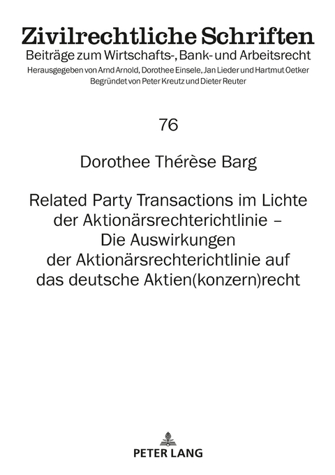 Related Party Transactions im Lichte der Aktionärsrechterichtlinie – Die Auswirkungen der Aktionärsrechterichtlinie auf das deutsche Aktien(konzern)recht - Dorothee Thérèse Barg