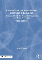 Electricity for the Entertainment Electrician & Technician - Cadena, Richard