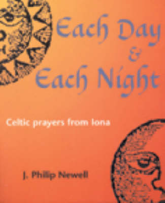 Each Day & Each Night -  J. Philip Newell