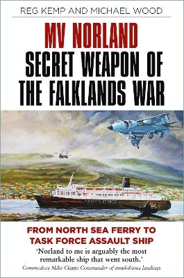 MV Norland, Secret Weapon of the Falklands War - Reg Kemp, Michael Wood