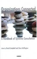 Organizations Connected : A Handbook of Systemic Consultation - 