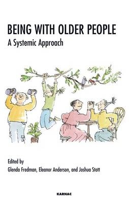 Being with Older People : A Systemic Approach - 