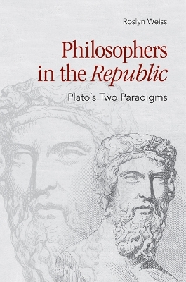 Philosophers in the "Republic" - Roslyn Weiss