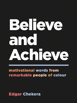 Believe and Achieve - Edgar Chekera