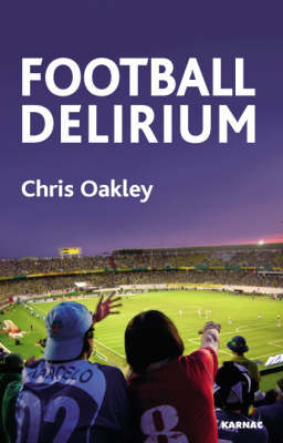 Football Delirium -  Chris Oakley