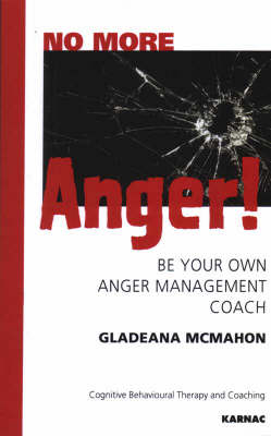 No More Anger! : Be Your Own Anger Management Coach -  Gladeana McMahon