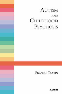 Autism and Childhood Psychosis -  Frances Tustin