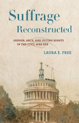 Suffrage Reconstructed - Laura E. Free