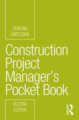 Construction Project Manager’s Pocket Book - Duncan Cartlidge