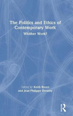 The Politics and Ethics of Contemporary Work - 