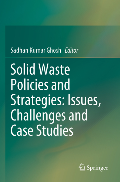 Solid Waste Policies and Strategies: Issues, Challenges and Case Studies - 