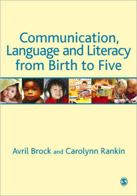 Communication, Language and Literacy from Birth to Five -  Avril Brock,  Carolynn Rankin