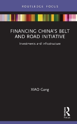 Financing China’s Belt and Road Initiative - XIAO Gang