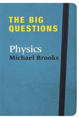 Big Questions: Physics -  Michael Brooks